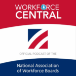 Workforce Central: Official Podcast of the National Association of Workforce Boards