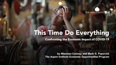 Foreground: "This Time Do Everything: Confronting the Economic Impact of COVID-19 by Maureen Conway and Mark Popovich, The Aspen Institute Economic Opportunities Program." Background: photo of a sad-looking restaurant worker in an empty restaurant.