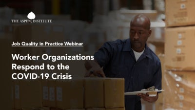Foreground: "Job Quality in Practice Webinar: Worker Organizations Respond to the COVID-19 Crisis." Background: Photo of warehouse worker preparing goods for dispatch.