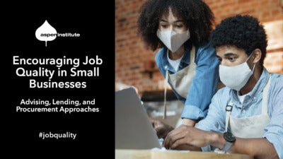 Foreground: "Encouraging Job Quality in Small Businesses: Advising, Lending, and Procurement Approaches. May 20, 2 p.m. EDT. Tweet #jobquality" Background: Photo of two small business owners wearing face masks while working at a laptop.