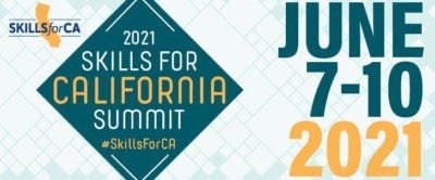 2021 Skills for California Summit, June 7-10, 2021