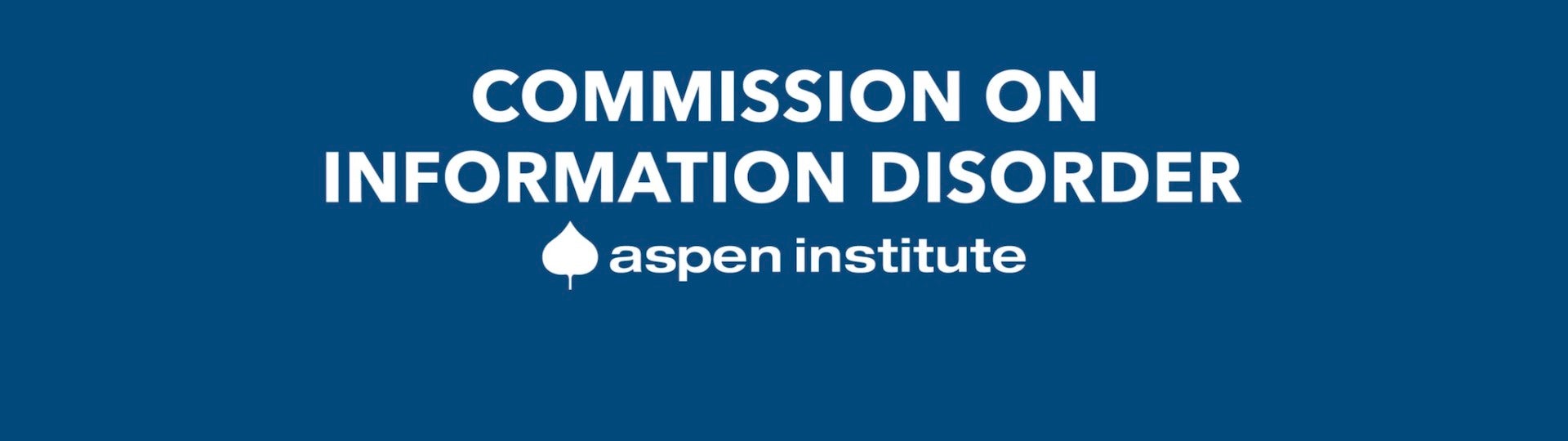Commission on Information Disorder, Aspen Institute
