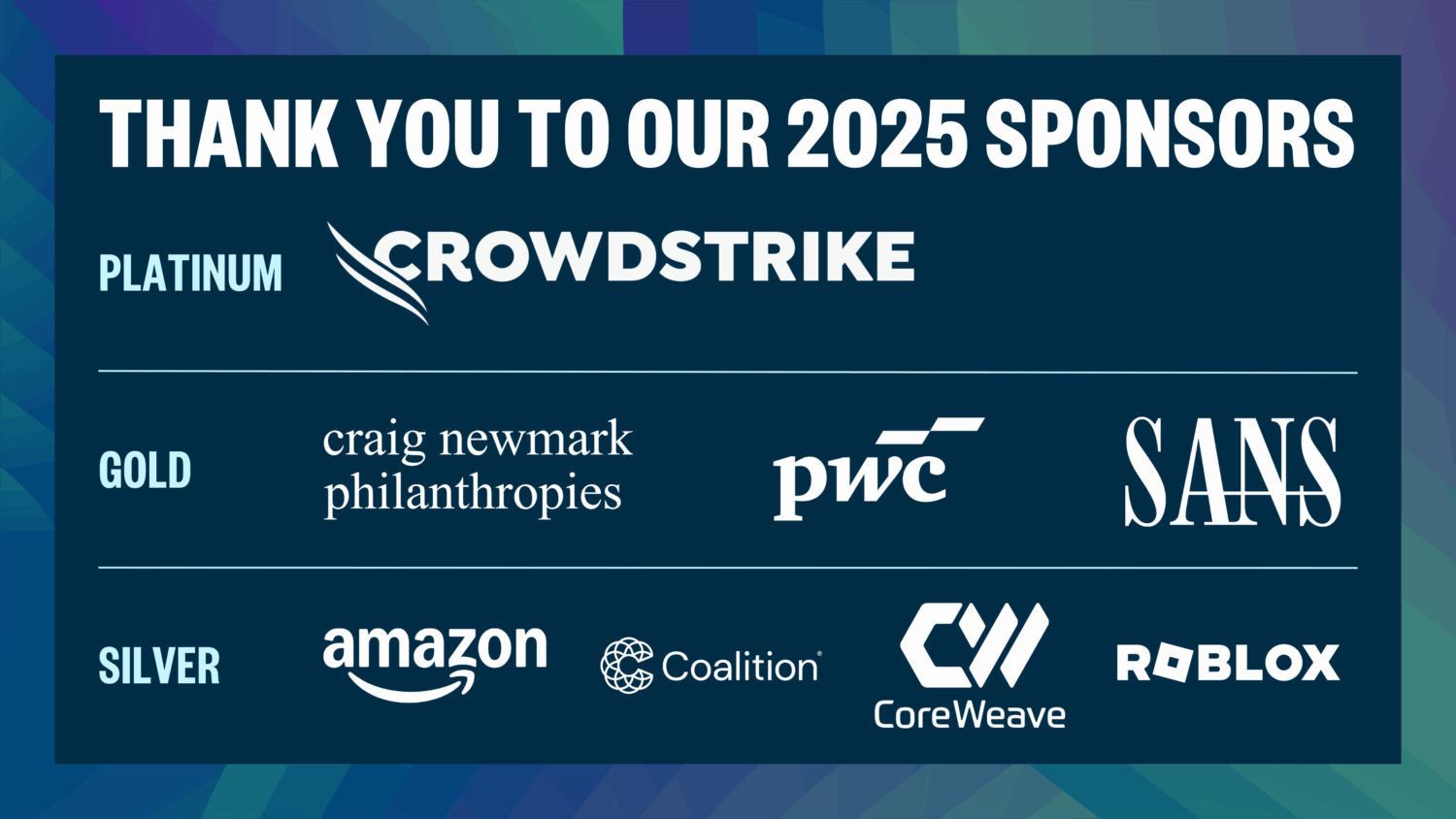 This graphic thanks the sponsors of the 2025 Aspen Cyber Summit: CrowdStrike, Craig Newmark Philanthropies, PwC, SANS Institute, Amazon, Coalition Inc., CoreWeave, and Roblox.