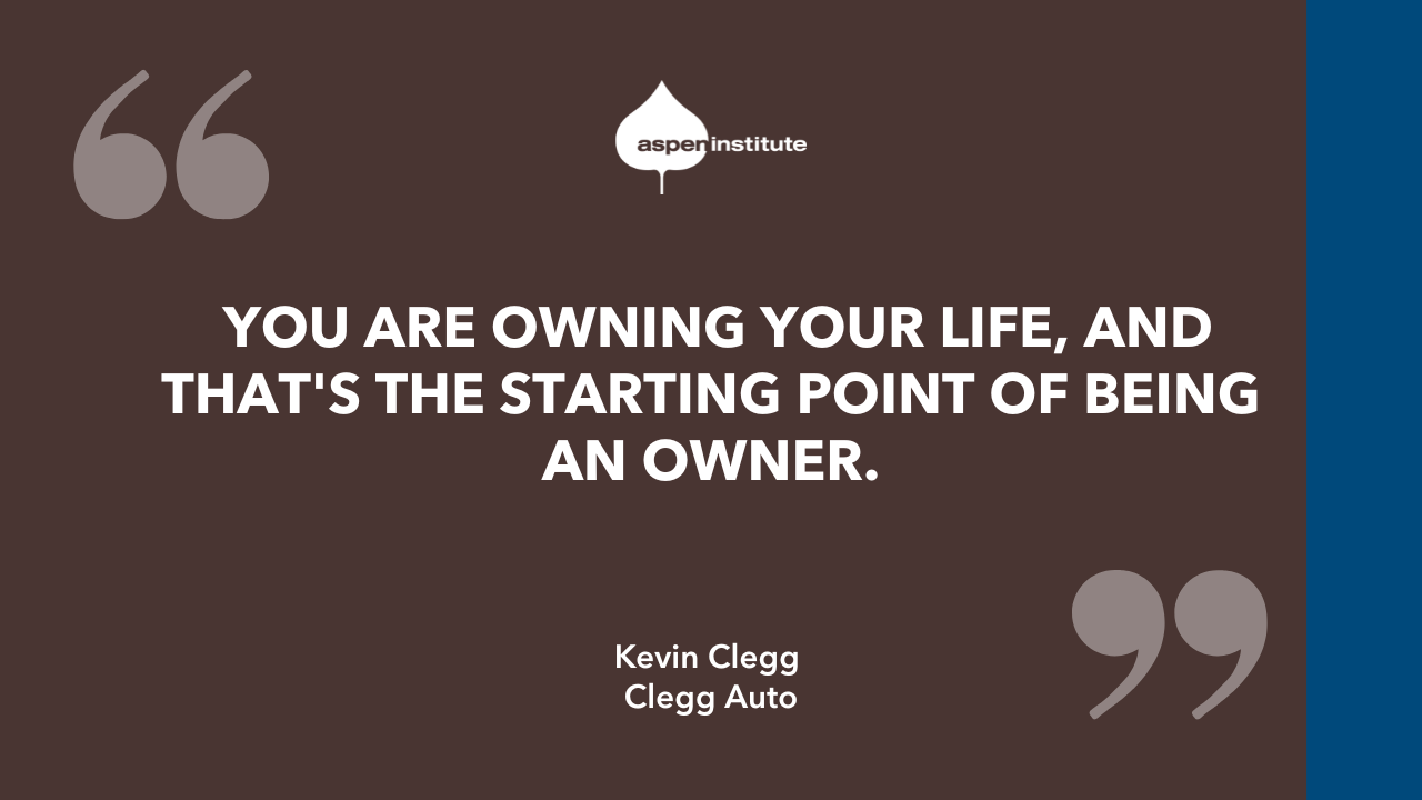 Graphic with a quote from Kevin Clegg: "You are owning your life, and that's the starting point of being an owner."