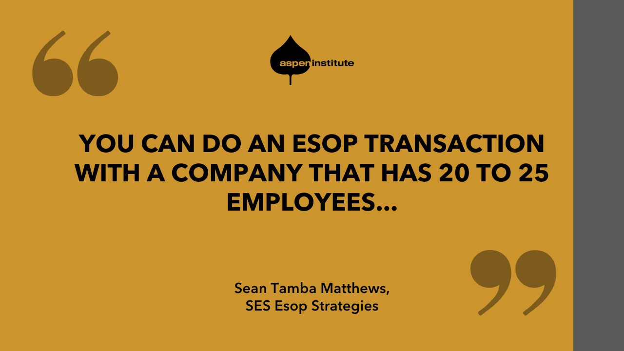 Graphic with a quote from Sean Tamba Mathews: "You can do an ESOP transaction with a company that has 20 to 25 employees..."