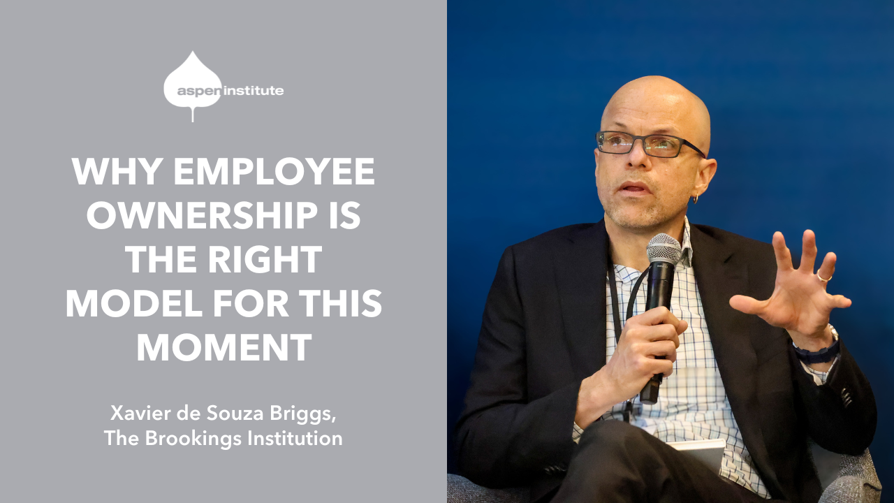 Image of Xavier de Souza Briggs with a light grey graphic that reads "Why Employee Ownership Is the Right Model for This Moment." This image leads to a clip of Xavier de Souza Briggs speaking at the 2025 Employee Ownership Ideas Forum on Youtube.